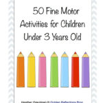 50 Fine Motor Activities For Children Under 3 Years Old
